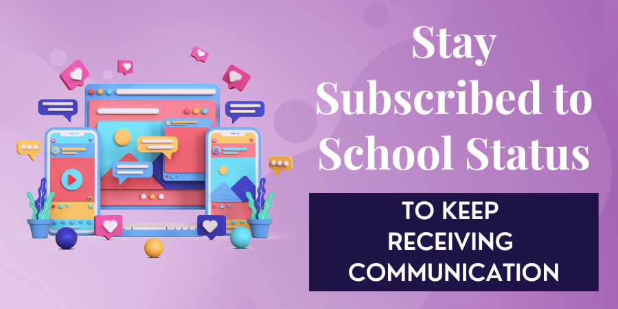 Image of digital devices with text messages bubbles with text that says "Stay subscribed to School Status to keep receiving communication."